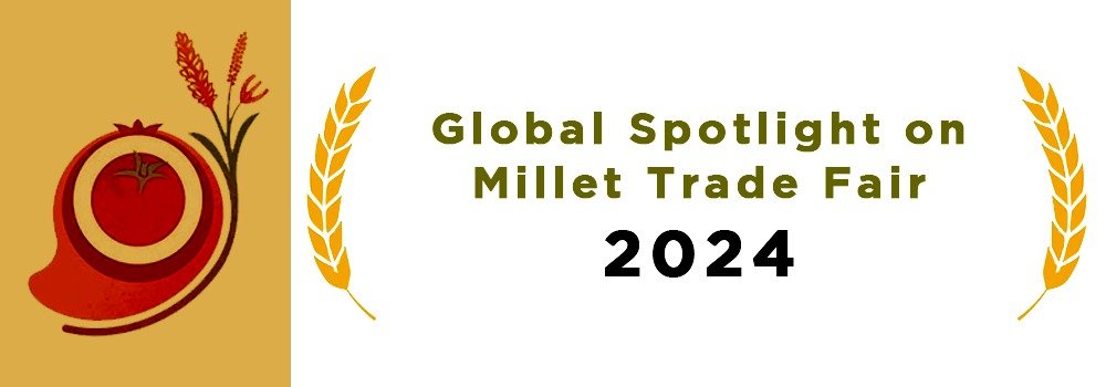 Global Spotlight on Millet Trade Fair 2024