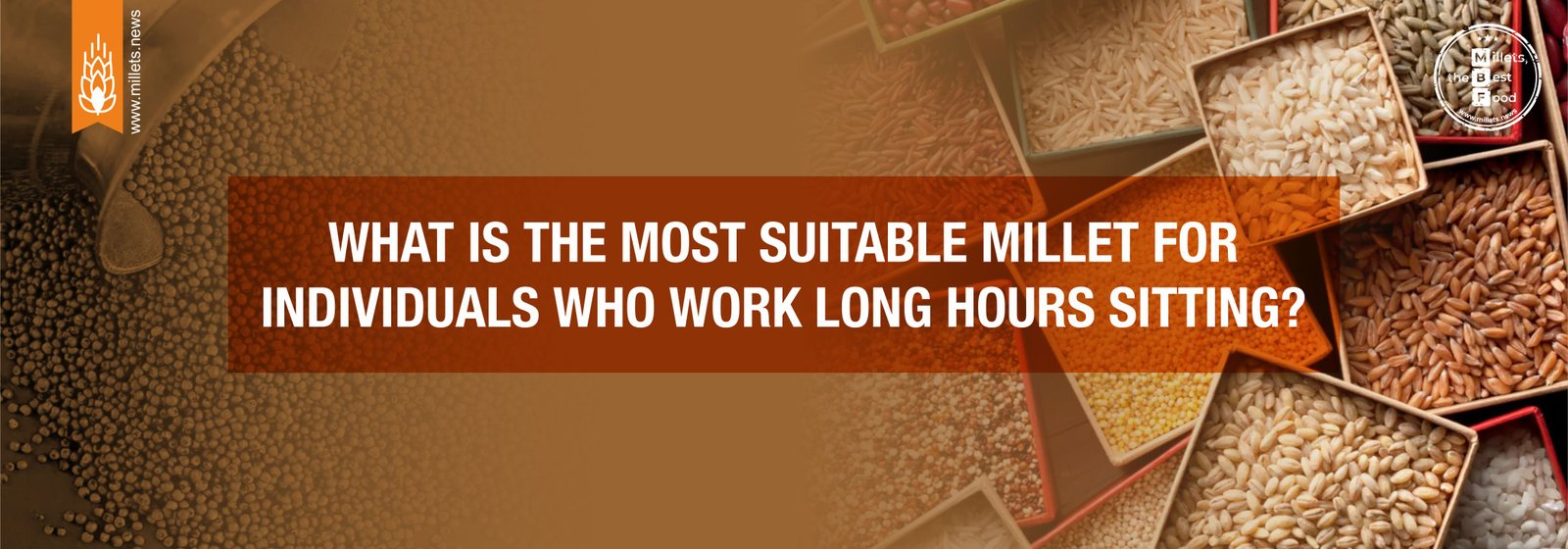 What is the most suitable millet for individuals who work long hours sitting