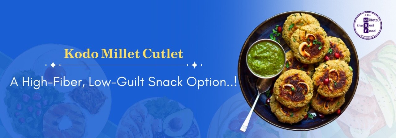 Kodo Millet Cutlet: A High-Fiber, Low-Guilt Snack Option