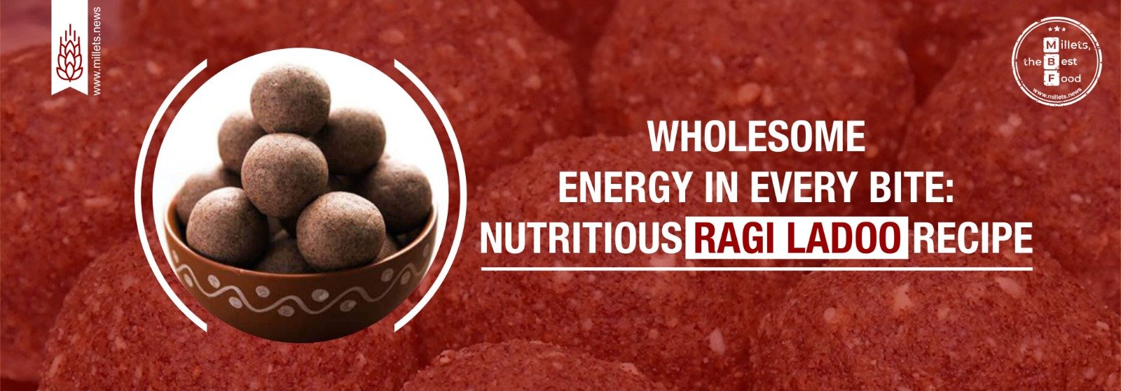 Wholesome Energy in Every Bite: Nutritious Ragi Ladoo Recipe