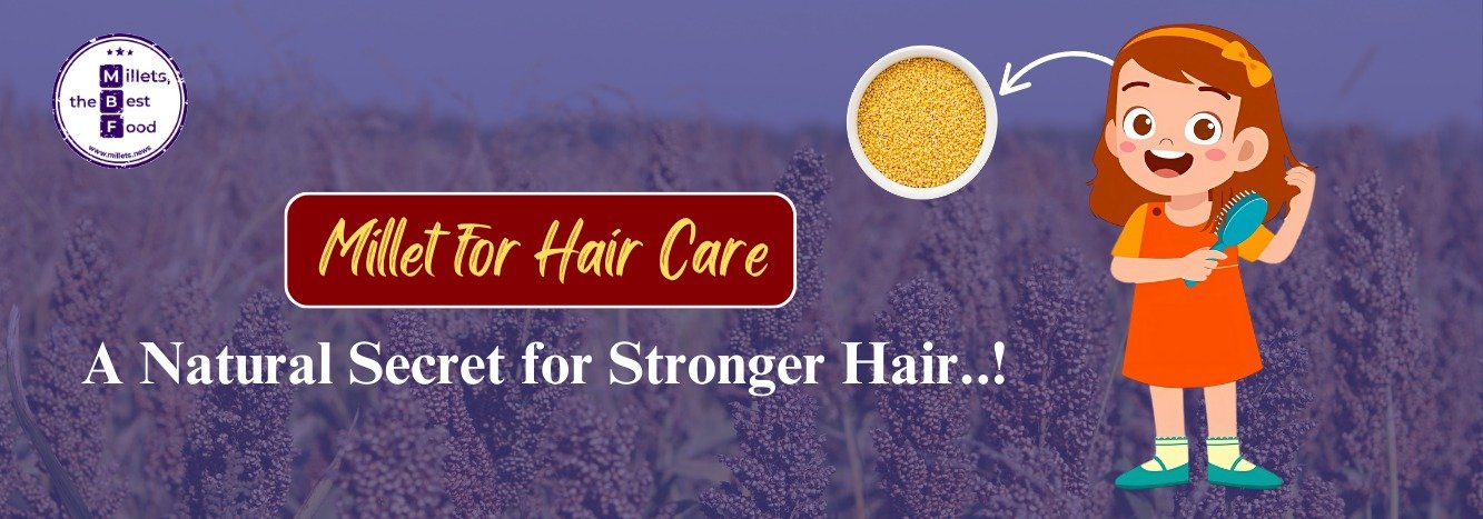 Millet for Hair Care: A Natural Secret for Stronger Hair