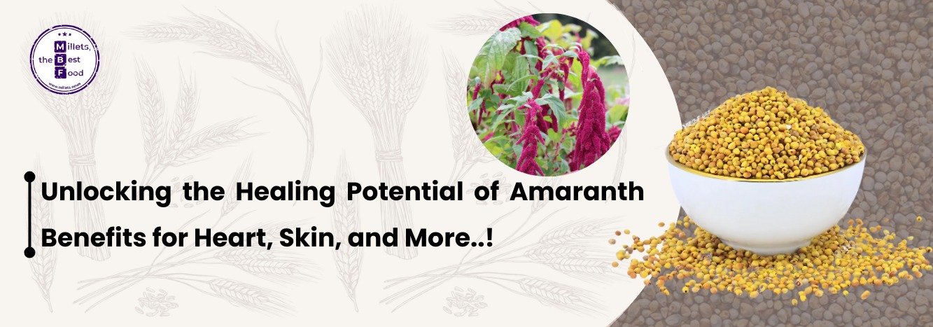 Unlocking the Healing Potential of Amaranth: Benefits for Heart, Skin, and More