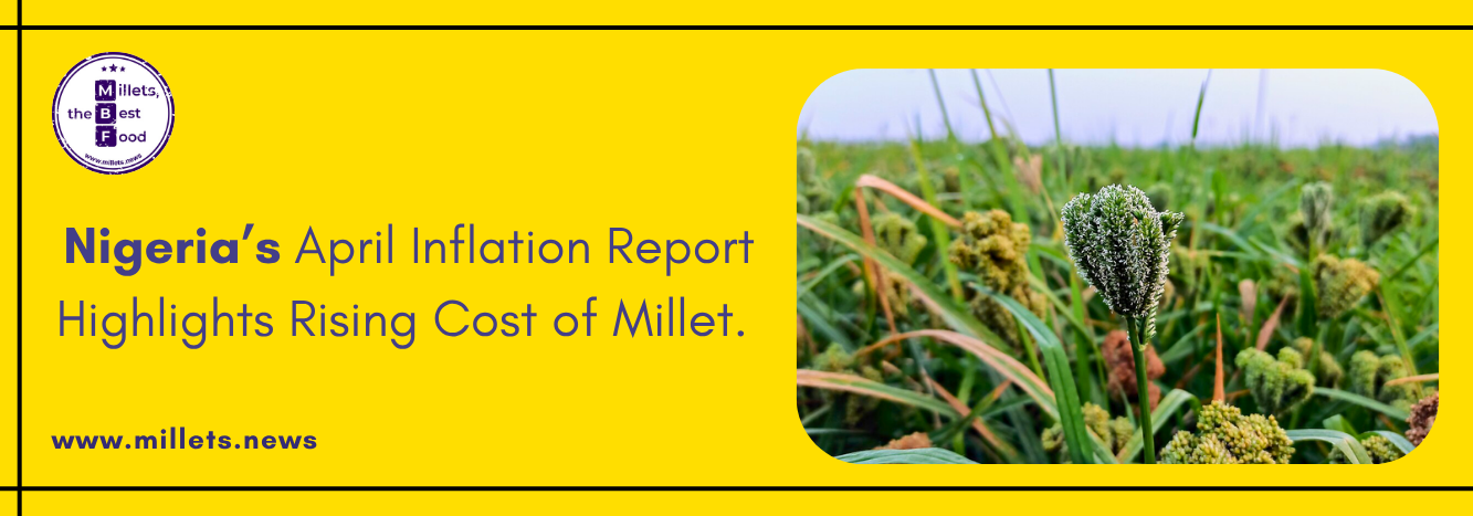 Nigeria’s April Inflation Report Highlights Rising Cost of Millet 