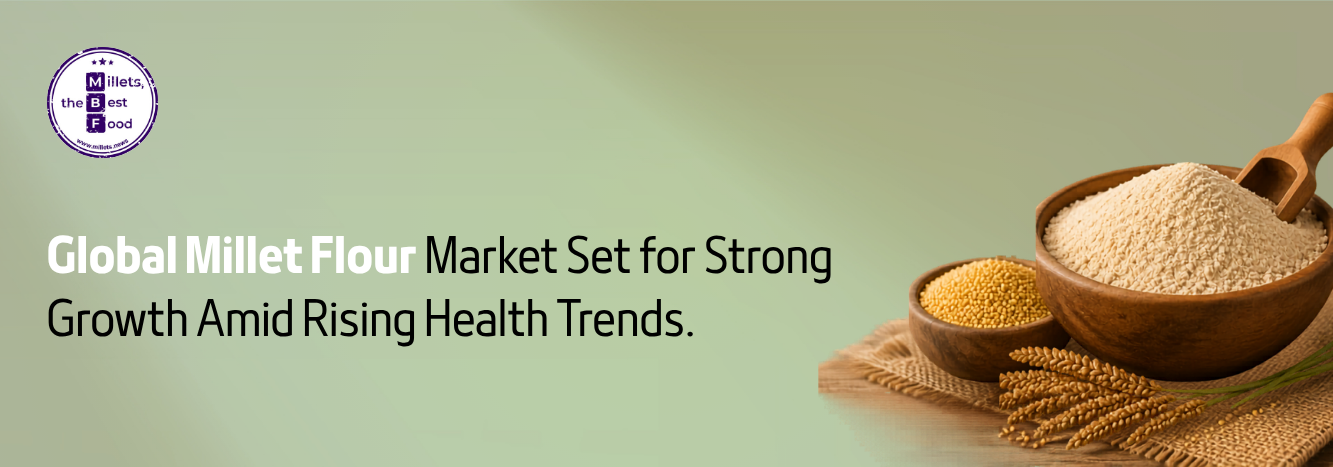 Global Millet Flour Market Set for Strong Growth Amid Rising Health Trends