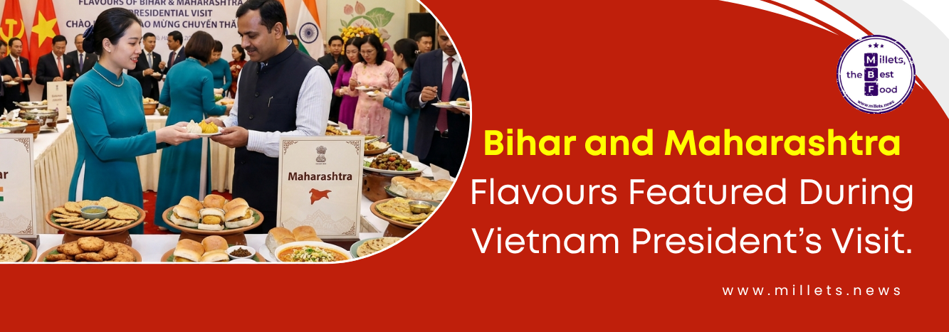 Bihar and Maharashtra Flavours Featured During Vietnam President’s Visit