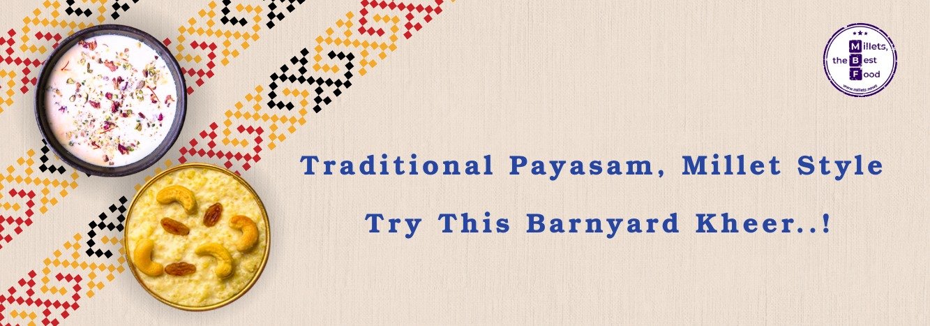 Traditional Payasam, Millet Style: Try This Barnyard Kheer
