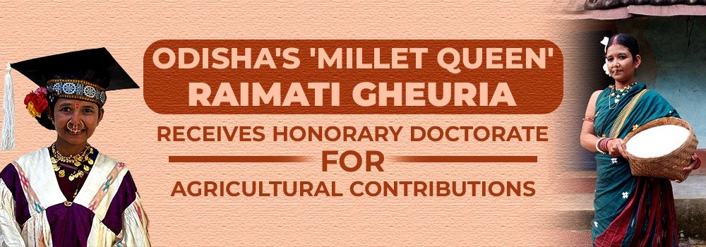 Odisha's 'Millet Queen' Raimati Gheuria Receives Honorary Doctorate for Agricultural Contributions