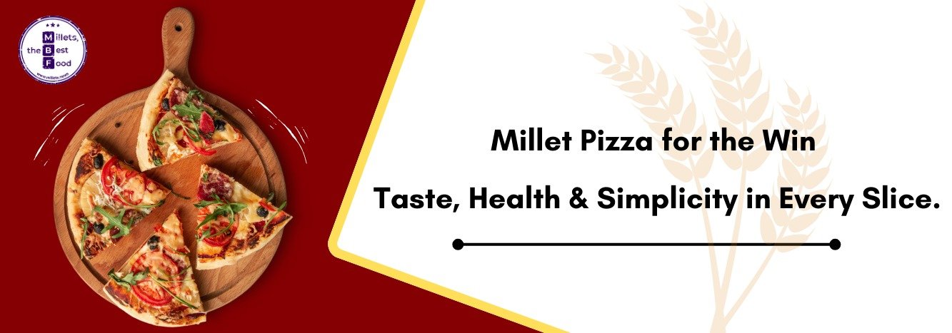 Millet Pizza for the Win: Taste, Health & Simplicity in Every Slice