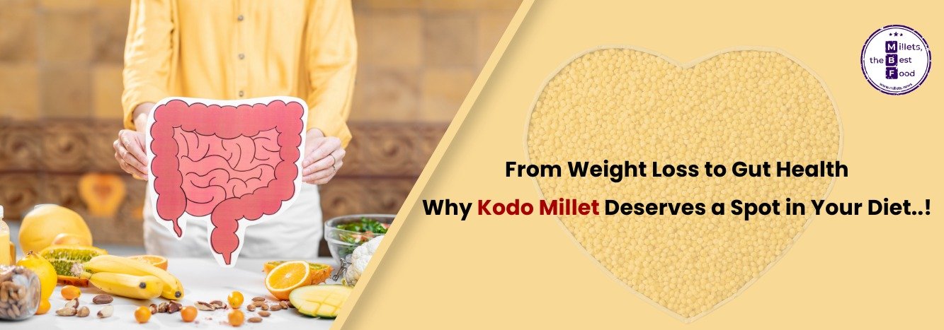 From Weight Loss to Gut Health: Why Kodo Millet Deserves a Spot in Your Diet