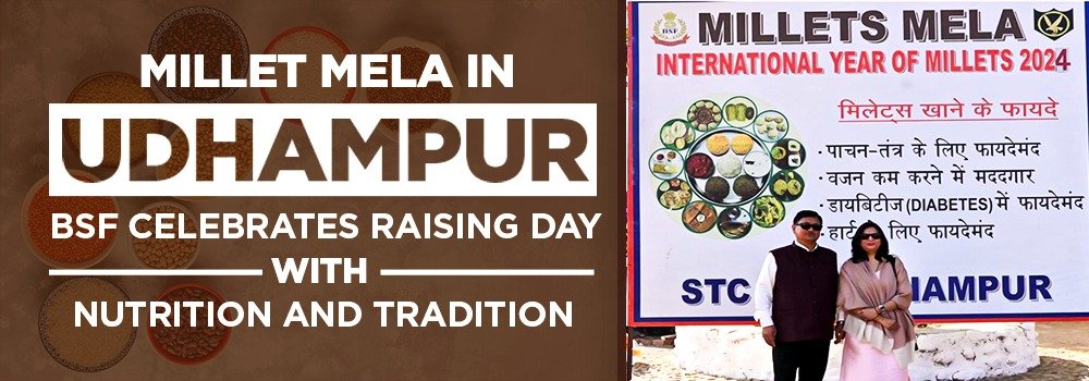 Millet Mela in Udhampur: BSF Celebrates Raising Day with Nutrition and Tradition