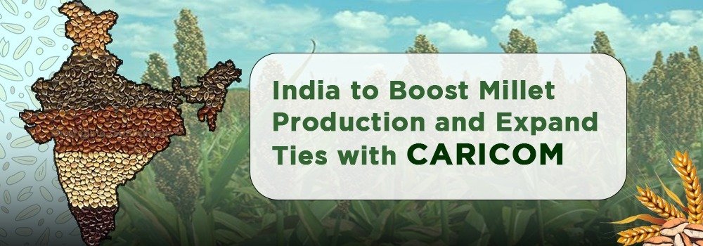 India to Boost Millet Production and Expand Ties with CARICOM