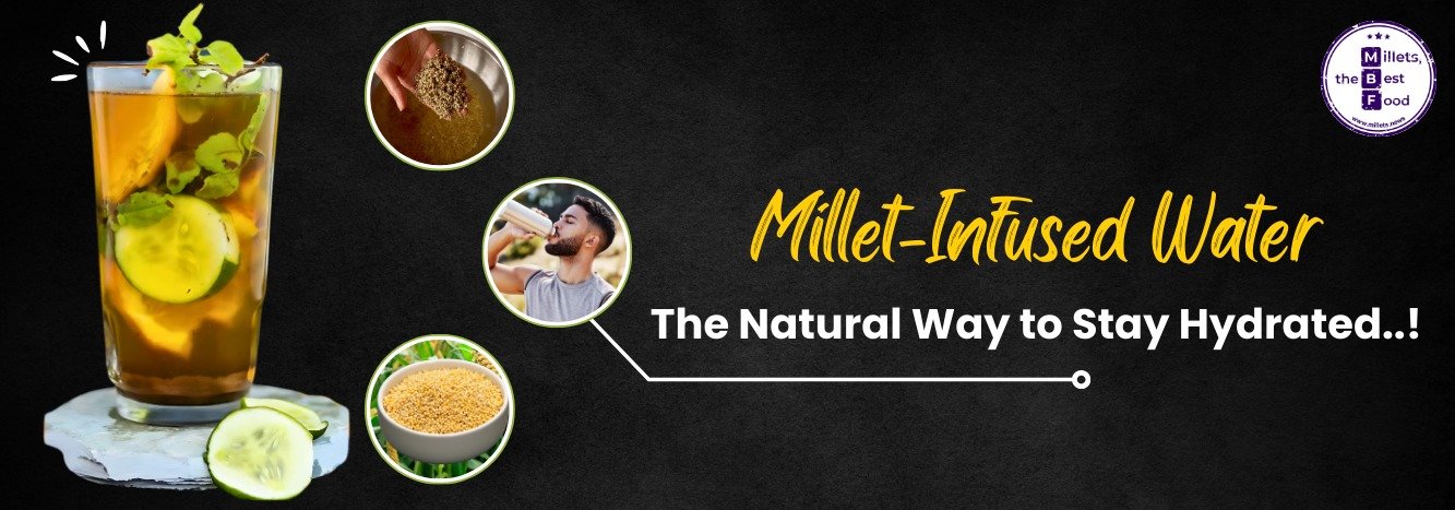 Millet-Infused Water: The Natural Way to Stay Hydrated