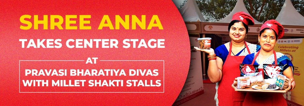 Shree Anna Takes Center Stage at Pravasi Bharatiya Divas with Millet Shakti Stalls