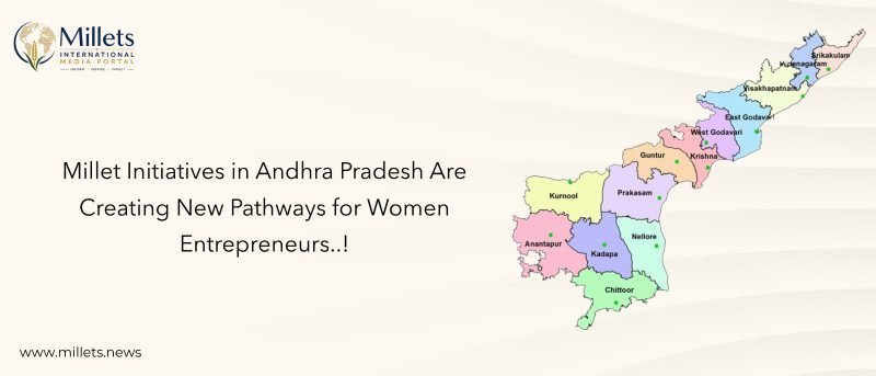 Millet Initiatives in Andhra Pradesh Are Creating New Pathways for Women Entrepreneurs