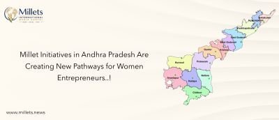 Millet Initiatives in Andhra Pradesh Are Creating New Pathways for Women Entrepreneurs