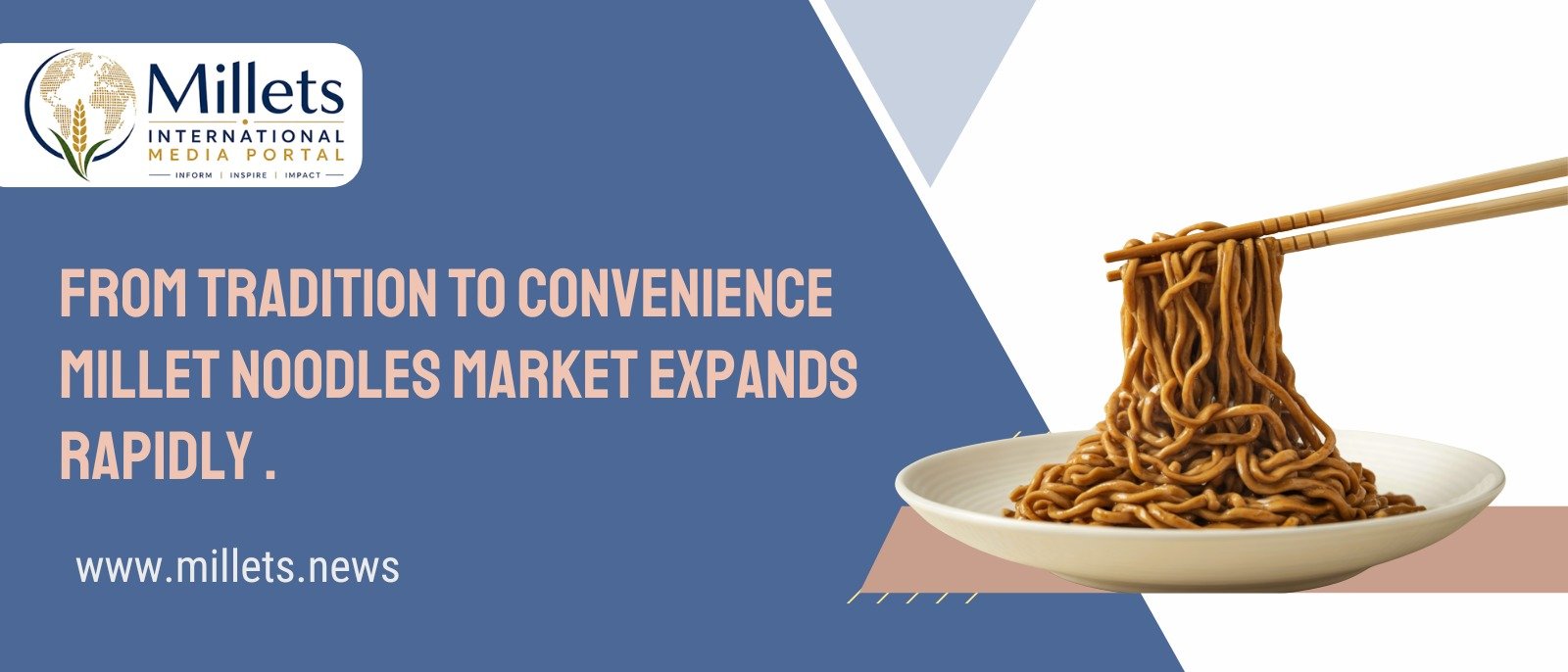 From Tradition to Convenience: Millet Noodles Market Expands Rapidly