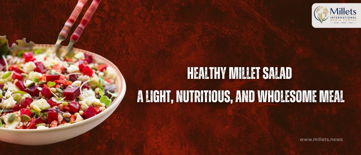 Healthy Millet Salad – A Light, Nutritious, and Wholesome Meal