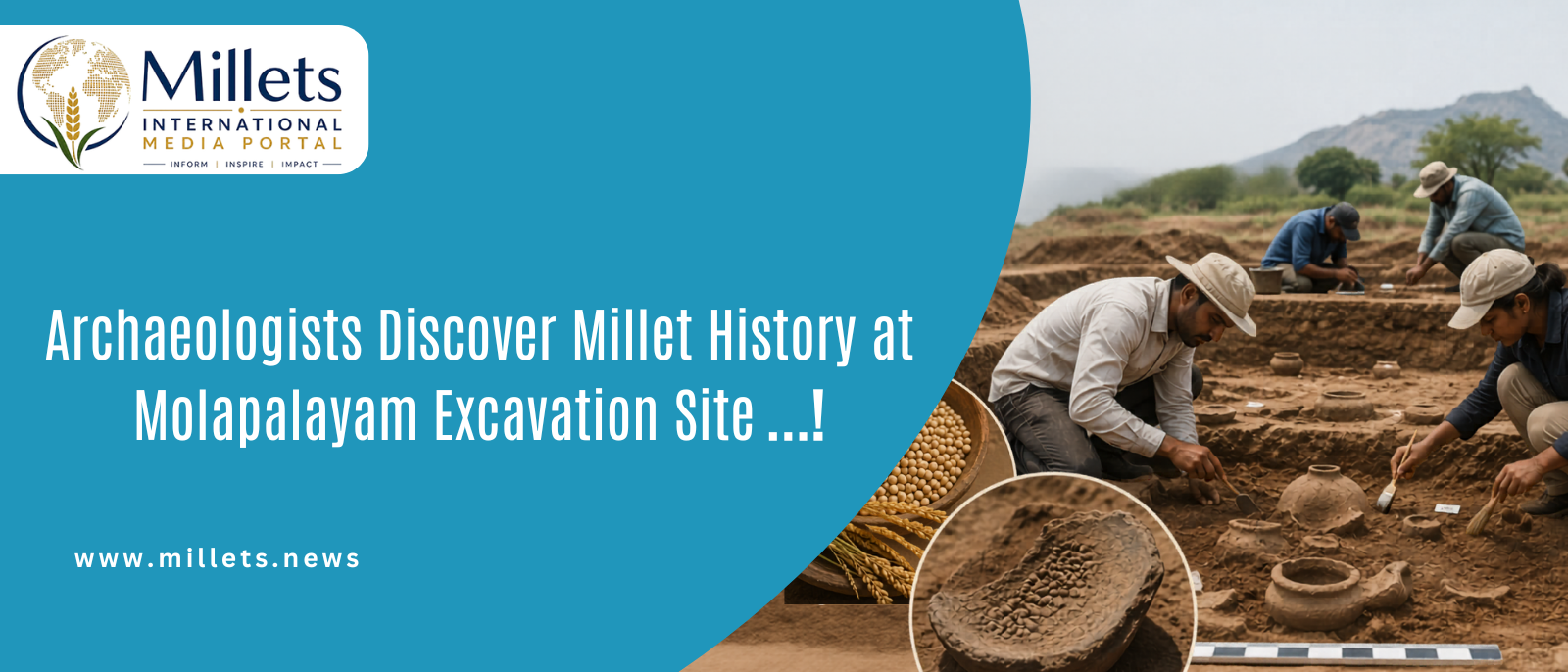 Archaeologists Discover Millet History at Molapalayam Excavation Site