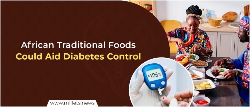 African Traditional Foods Could Aid Diabetes Control