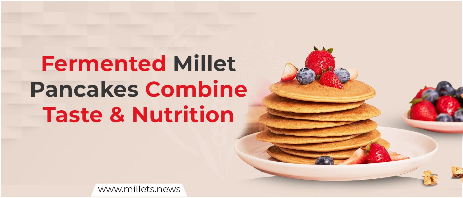 Fermented Millet Pancakes Combine Taste and Nutrition