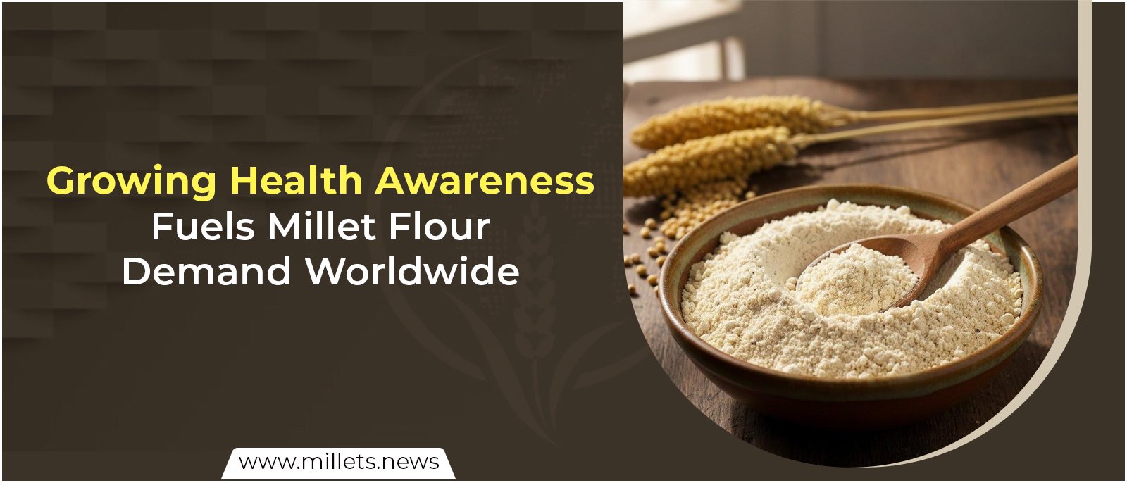 Growing Health Awareness Fuels Millet Flour Demand Worldwide