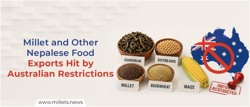 Millet and Other Nepali Food Exports Hit by Australian Restrictions