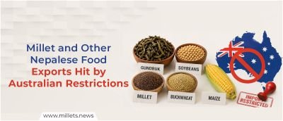 Millet and Other Nepali Food Exports Hit by Australian Restrictions