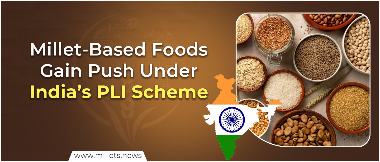 Millet-Based Foods Gain Push Under India’s PLI Scheme