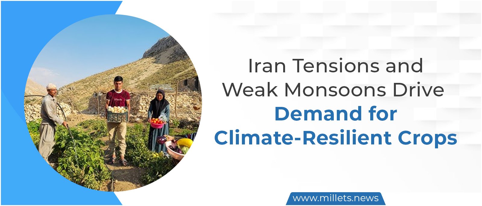 Iran Tensions and Weak Monsoons Drive Demand for Climate-Resilient Crops