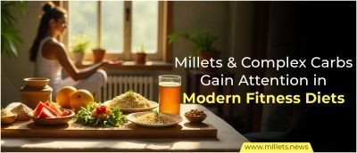 Millets and Complex Carbs Gain Attention in Modern Fitness Diets