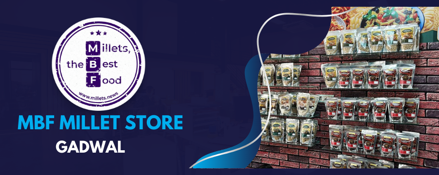 MBF Millets-Store Gadwal | MBF Millet Shop Gadwal | Millet Products