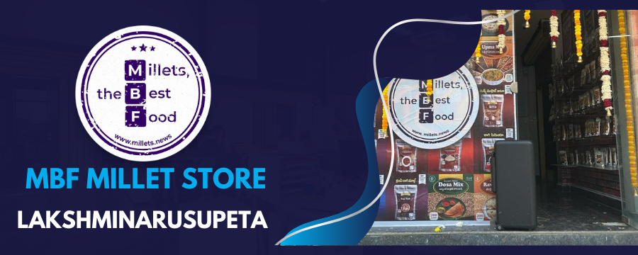 MBF Millets-Store Lakshminarusupeta | MBF Millet Shop Lakshminarusupeta | Millet Products