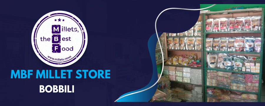 MBF Millets-Store Bobbili | MBF Millet Shop Bobbili | Millet Products
