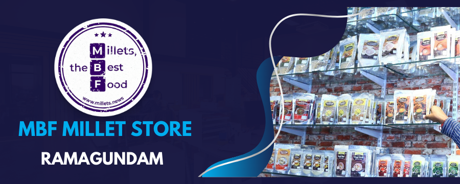 MBF Millets-Store Ramagundam | MBF Millet Shop Ramagundam | Millet Products