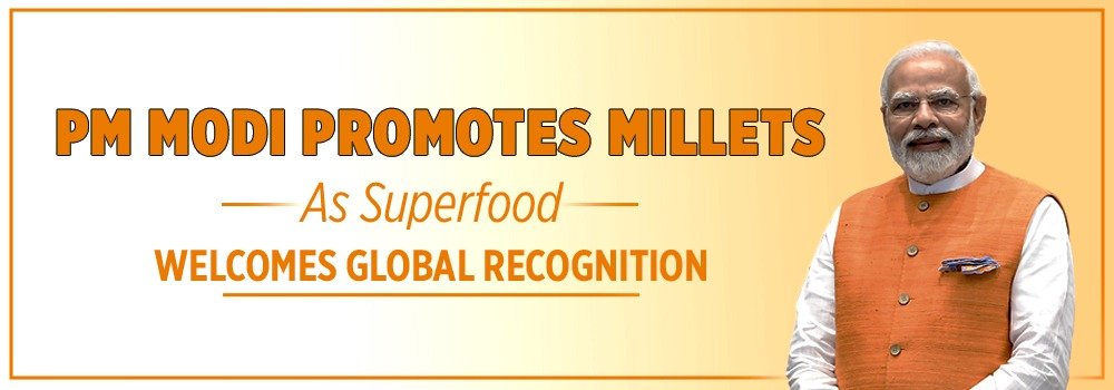 PM Modi Promotes Millets as Superfood, Welcomes Global Recognition