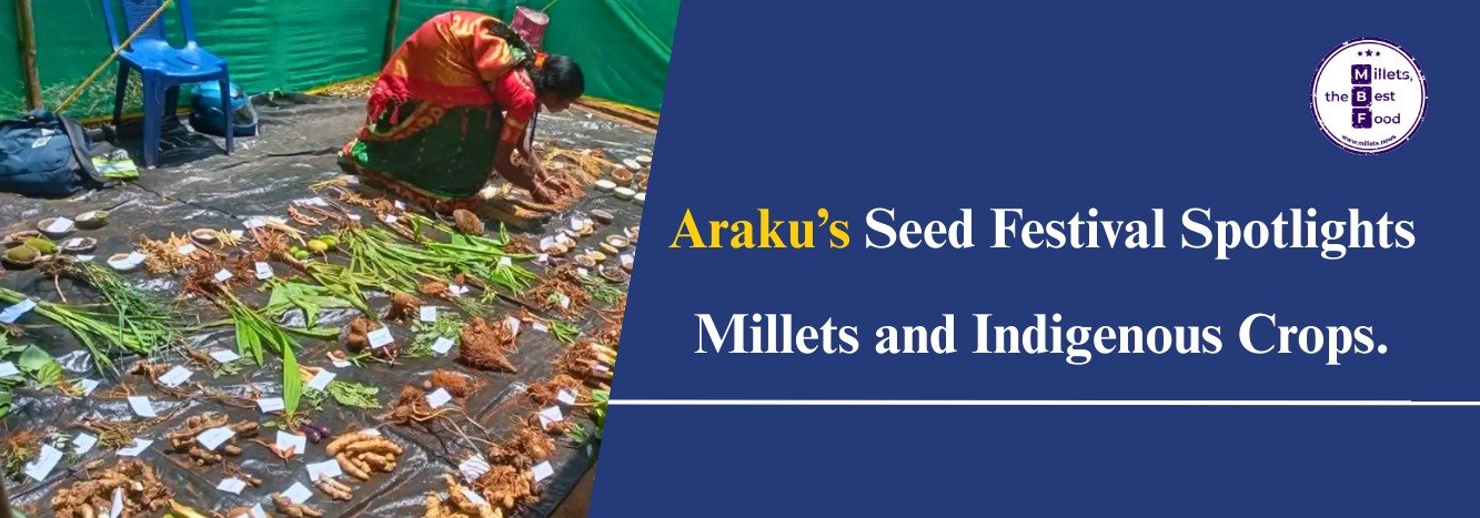 Araku’s Seed Festival Spotlights Millets and Indigenous Crops