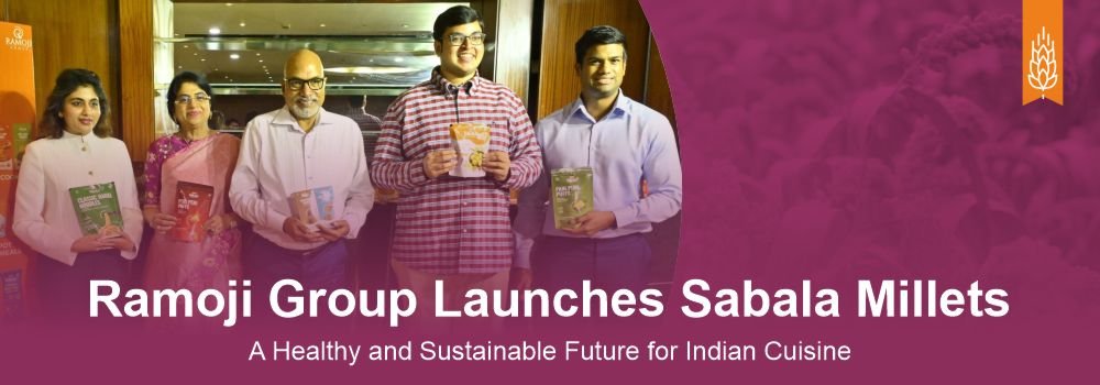 Ramoji Group Launches Sabala Millets: A Healthy and Sustainable Future for Indian Cuisine