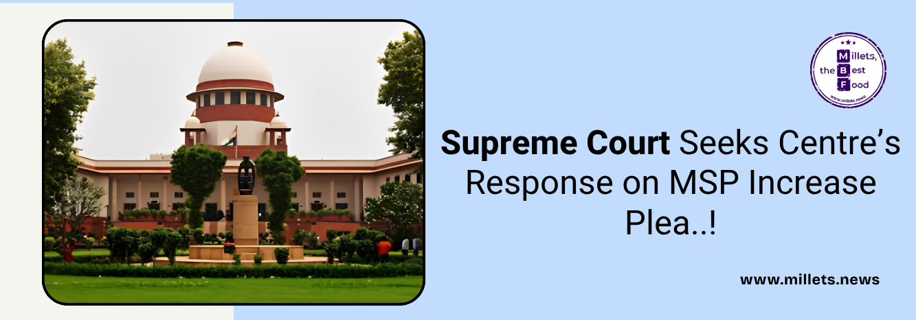 Supreme Court Seeks Centre’s Response on MSP Increase Plea