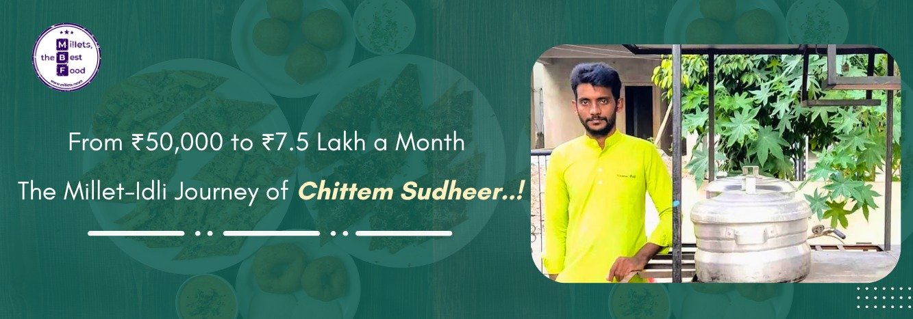 From ₹50,000 to ₹7.5 Lakh a Month: The Millet-Idli Journey of Chittem Sudheer