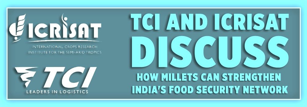 TCI and ICRISAT Discuss How Millets Can Strengthen India's Food Security Network