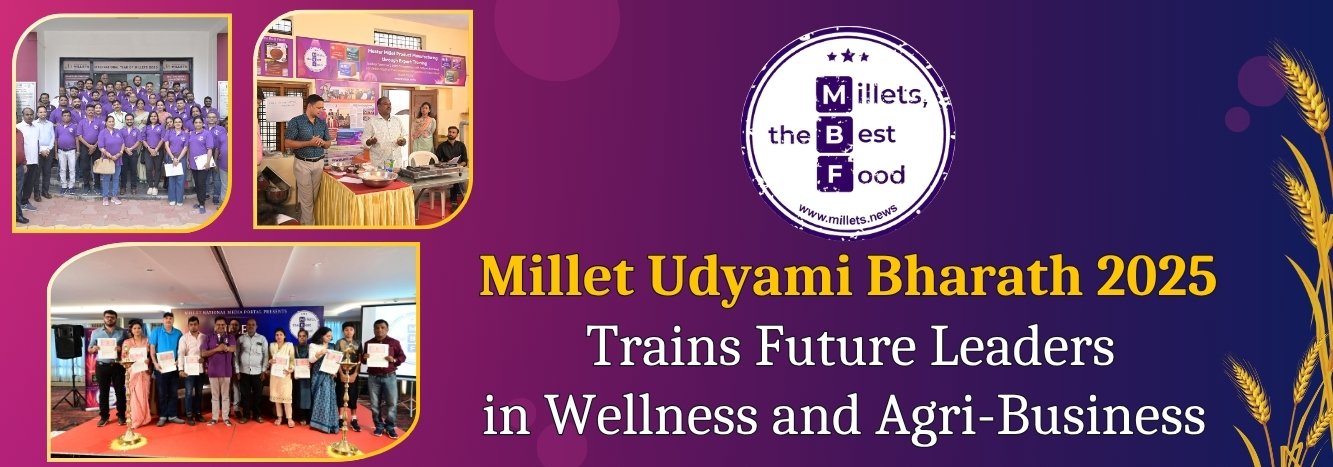Millet Udyami Bharath 2025 Trains Future Leaders in Wellness and Agri-Business