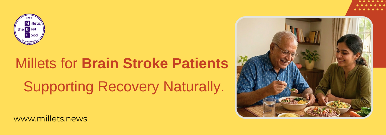Millets for Brain Stroke Patients - Supporting Recovery Naturally.