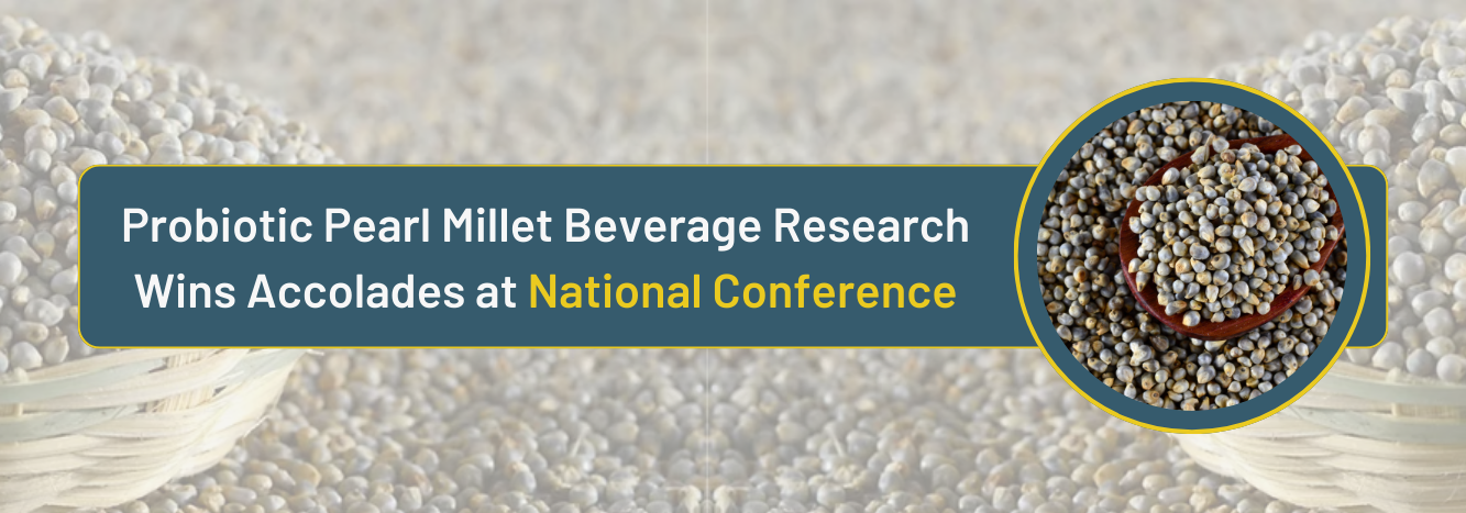 Probiotic Pearl Millet Beverage Research Wins Accolades at National Conference