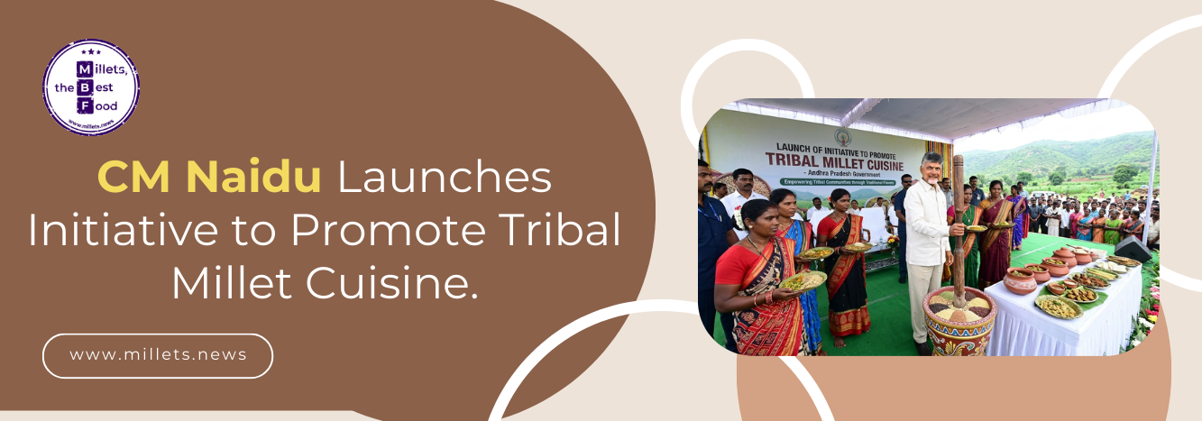 CM Naidu Launches Initiative to Promote Tribal Millet Cuisine