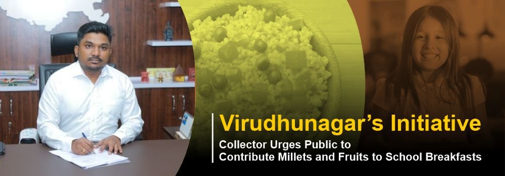 Virudhunagar Collector Urges Community to Support Student Nutrition with Millet and Fruit Donations