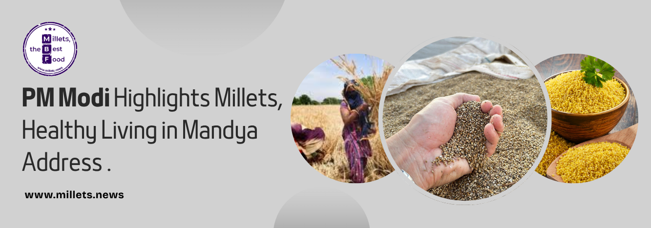 PM Modi Highlights Millets, Healthy Living in Mandya Address 