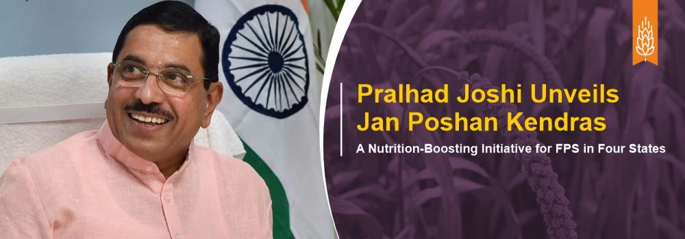 Pralhad Joshi Unveils Jan Poshan Kendras: A Nutrition-Boosting Initiative for FPS in Four States