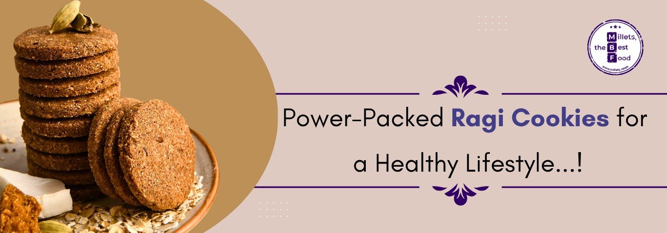 Power-Packed Ragi Cookies for a Healthy Lifestyle