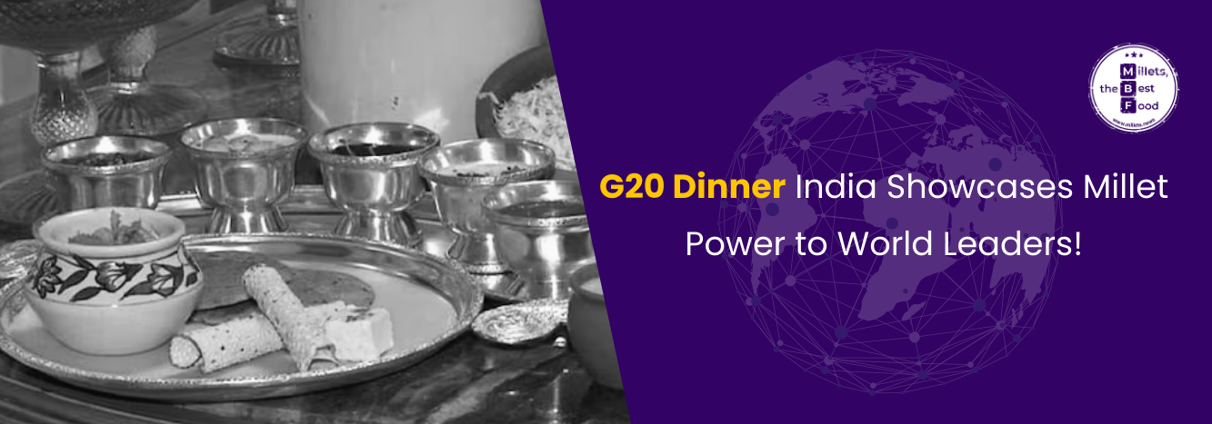 G20 Dinner ITC Showcases Millet-Based Cuisine for Global Leaders