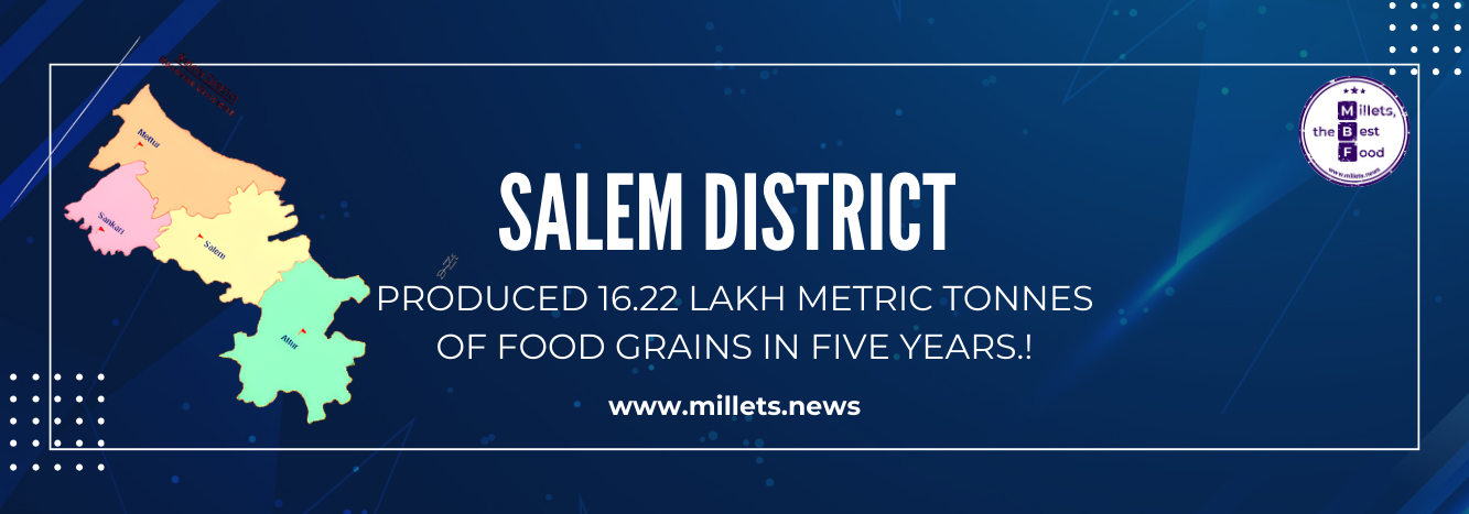 Salem District Produced 16.22 Lakh Metric Tonnes of Food Grains in Five Years